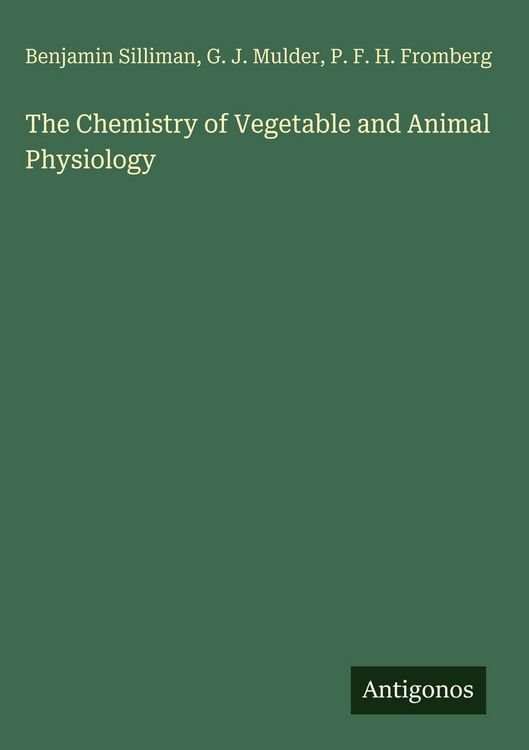 Produktbild: The Chemistry of Vegetable and Animal Physiology