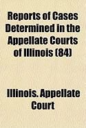 Produktbild: Reports of Cases Determined in the Appellate Courts of Illinois (84)