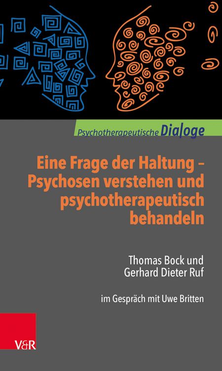 Produktbild: Eine Frage der Haltung: Psychosen verstehen und psychotherapeutisch behandeln