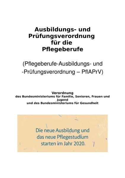 Produktbild: Ausbildungs- und Pr&uuml;fungsverordnung f&uuml;r die Pflegeberufe
