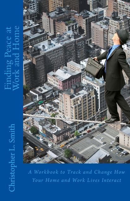Produktbild: Finding Peace at Work and Home: A Workbook to Track and Change How Your Home and Work Lives Interact