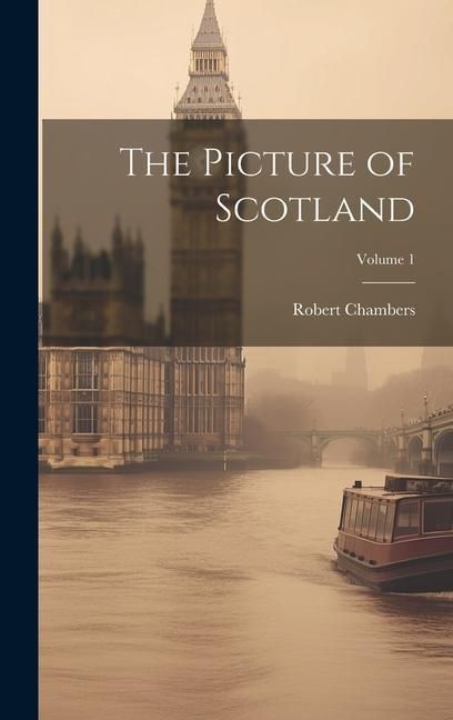 Produktbild: The Picture of Scotland; Volume 1