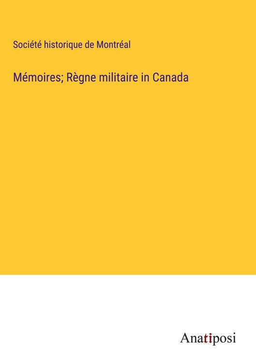 Produktbild: M&eacute;moires; R&egrave;gne militaire in Canada