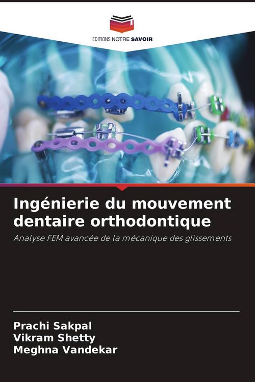 Produktbild: Ing&eacute;nierie du mouvement dentaire orthodontique