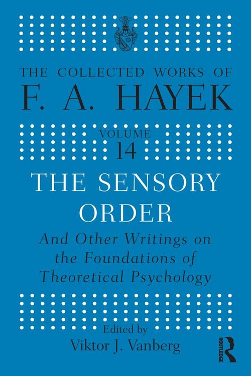 Produktbild: The Sensory Order and Other Writings on the Foundations of Theoretical Psychology