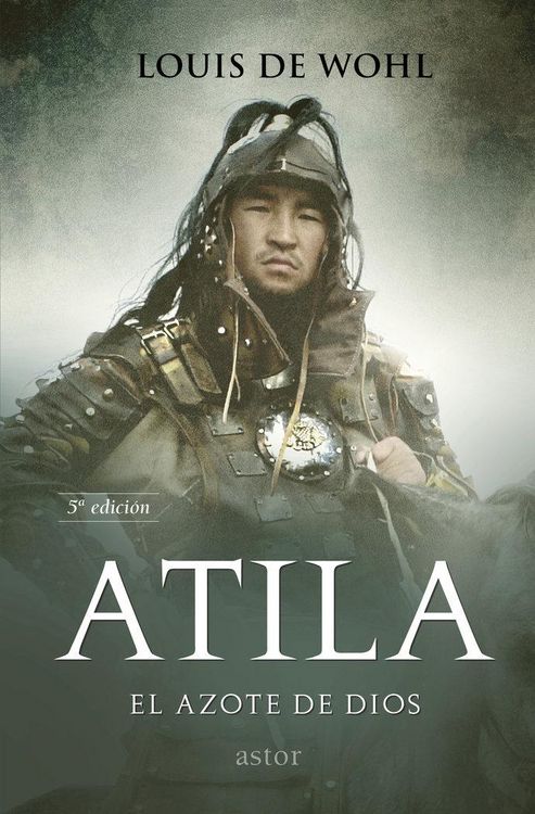 Produktbild: Atila. El azote de Dios: Historia de Atila, el rey de los Hunos