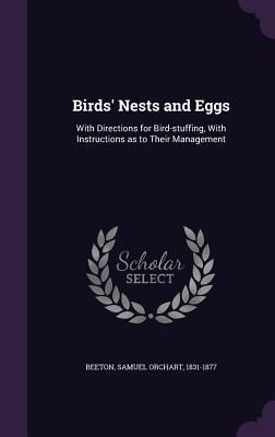 Produktbild: Birds' Nests and Eggs: With Directions for Bird-stuffing, With Instructions as to Their Management