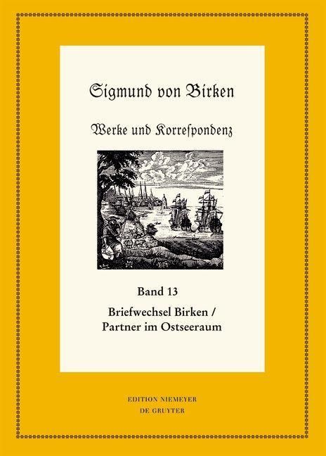Produktbild: Der Briefwechsel zwischen Sigmund von Birken und Mitgliedern des Pegnesischen Blumenordens und literarischen Freunden im Ostseeraum