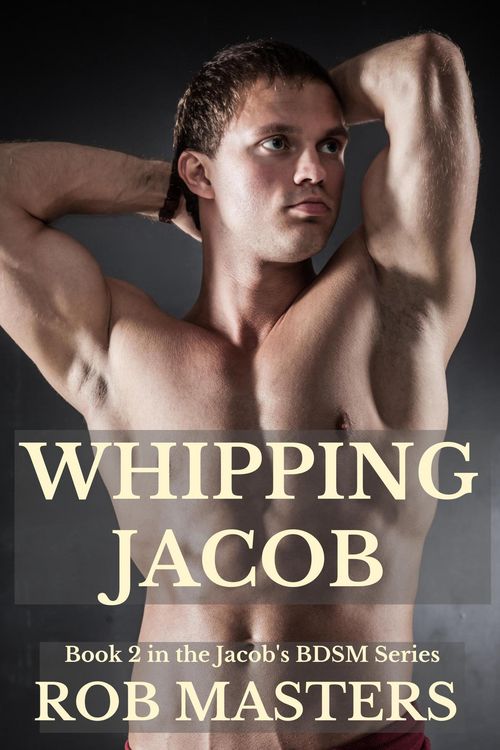 Produktbild: Whipping Jacob (Jacob's BDSM, #2)