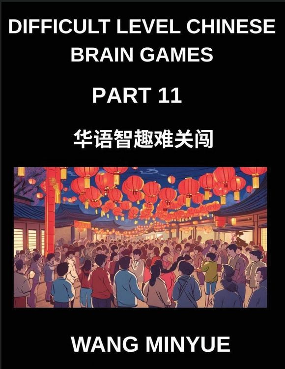 Produktbild: Difficult Level Chinese Brain Games (Part 11)- Step-by-Step Mandarin Learning Interactive Left-Right Column Matching Puzzles for Kids, Teens, Adults,