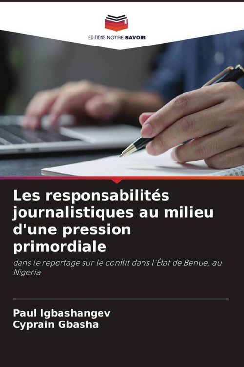Produktbild: Les responsabilit&eacute;s journalistiques au milieu d'une pression primordiale
