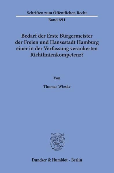 Produktbild: Bedarf der Erste B&uuml;rgermeister der Freien und Hansestadt Hamburg einer in der Verfassung verankerten Richtlinienkompetenz?