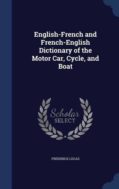 Produktbild: English-French and French-English Dictionary of the Motor Car, Cycle, and Boat