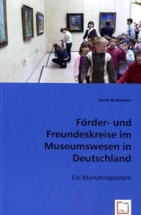 Produktbild: Sarah Brabender: F&ouml;rder- und Freundeskreise im Museumswesen