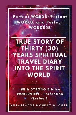 Produktbild: True Story of Thirty (30) Years SPIRITUAL TRAVEL Diary into the Spirit World