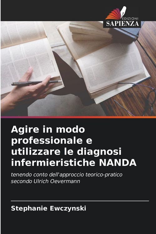 Produktbild: Agire in modo professionale e utilizzare le diagnosi infermieristiche NANDA