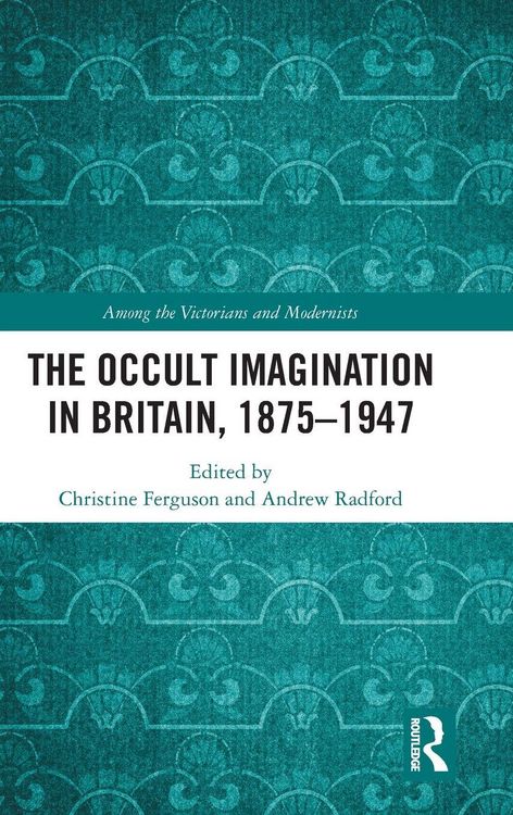 Produktbild: The Occult Imagination in Britain, 1875-1947