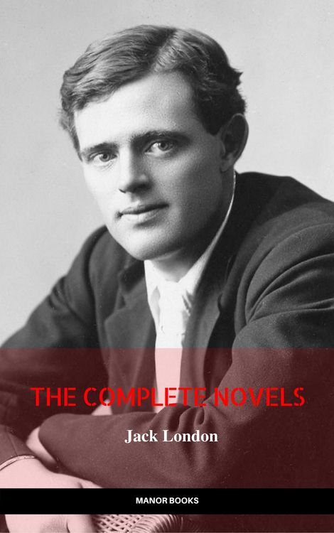 Produktbild: Jack London: The Complete Novels (Manor Books) (The Greatest Writers of All Time)