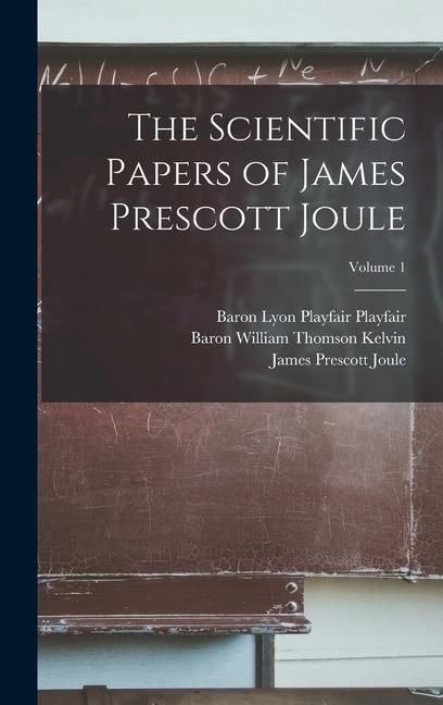Produktbild: The Scientific Papers of James Prescott Joule; Volume 1