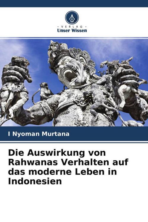 Produktbild: Die Auswirkung von Rahwanas Verhalten auf das moderne Leben in Indonesien