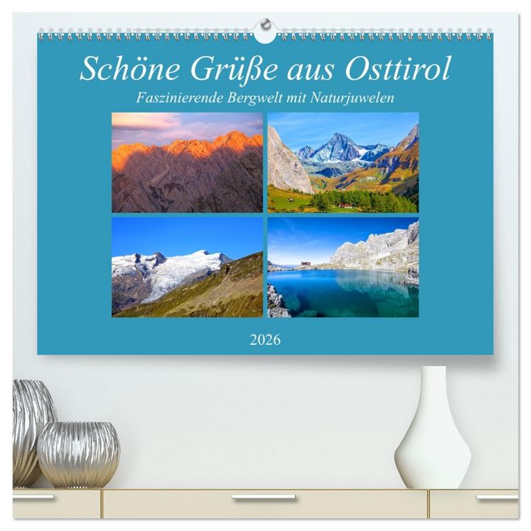 Produktbild: Sch&ouml;ne Gr&uuml;&szlig;e aus Osttirol (hochwertiger Premium Wandkalender 2026 DIN A2 quer), Kunstdruck in Hochglanz