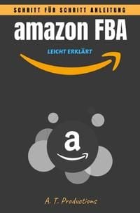 Produktbild: Amazon FBA | Schritt f&uuml;r Schritt Anleitung &bull; LEICHT ERKL&Auml;RT (Format: 12,5 x 19,0 cm)