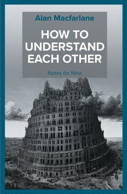 Produktbild: Macfarlane, A: How to Understand Each Other - Notes for Nina