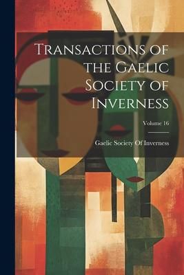 Produktbild: Transactions of the Gaelic Society of Inverness; Volume 16