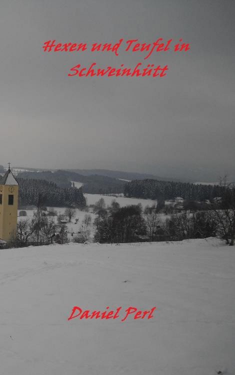 Produktbild: Hexen und Teufel in Schweinh&uuml;tt Eine Bayerische Grusel Weihraz Horror Geschichte