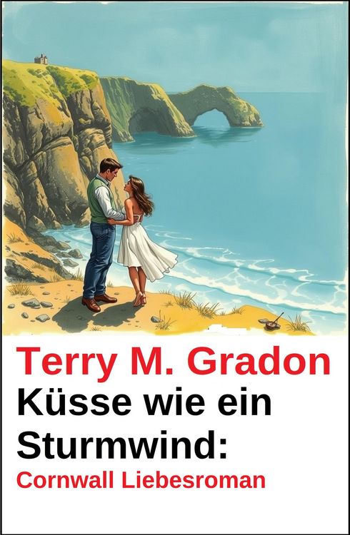 Produktbild: K&uuml;sse wie ein Sturmwind: Cornwall Liebesroman