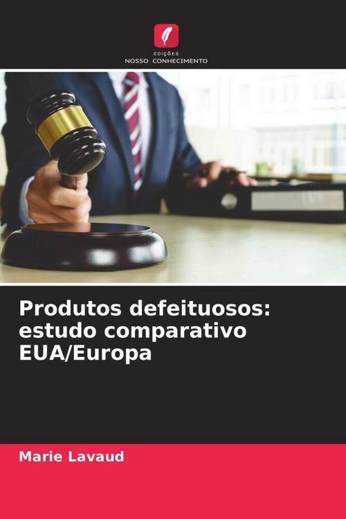 Produktbild: Produtos defeituosos: estudo comparativo EUA/Europa