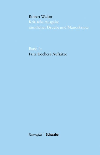 Produktbild: Robert Walser Kritische Ausgabe s&auml;mtlicher Drucke und Manuskripte... / I 1. Fritz Kocher's Aufs&auml;tze