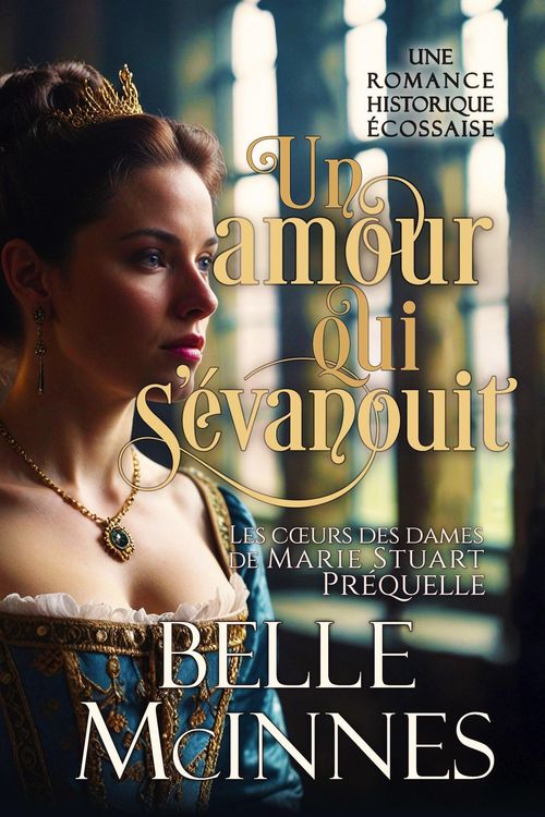 Produktbild: Un amour qui s'&eacute;vanouit (Les coeurs des dames de Marie Stuart, #4)