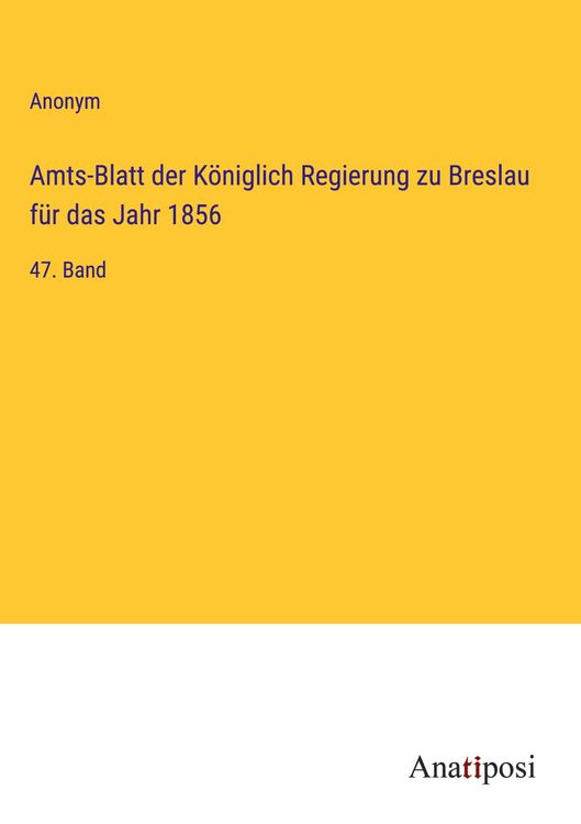 Produktbild: Amts-Blatt der K&ouml;niglich Regierung zu Breslau f&uuml;r das Jahr 1856