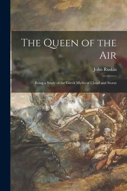 Produktbild: The Queen of the Air: Being a Study of the Greek Myths of Cloud and Storm