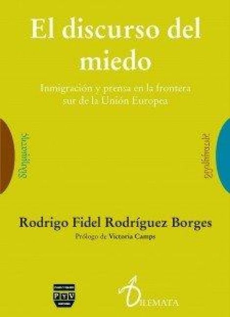 Produktbild: El discurso del miedo : Inmigraci&oacute;n y prensa en la frontera sur de la Uni&oacute;n Europea