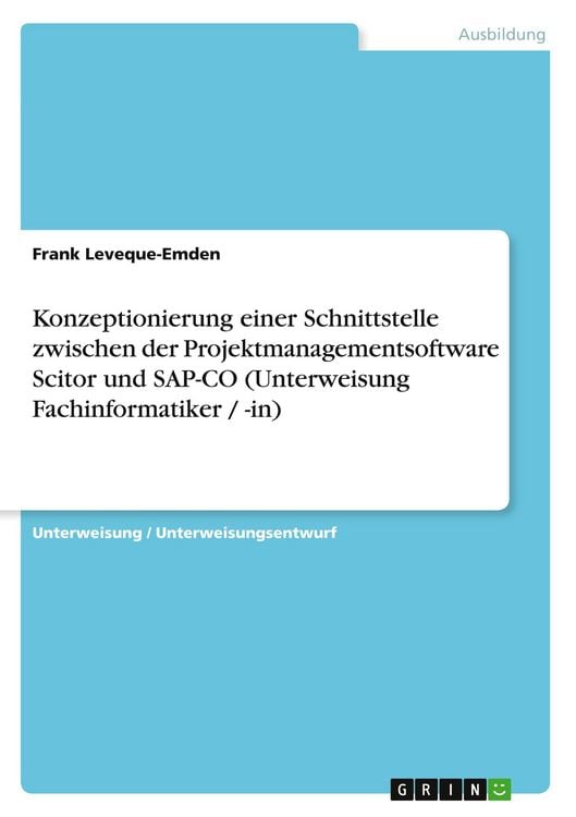 Produktbild: Konzeptionierung einer Schnittstelle zwischen der Projektmanagementsoftware Scitor und SAP-CO (Unterweisung Fachinformatiker / -in)