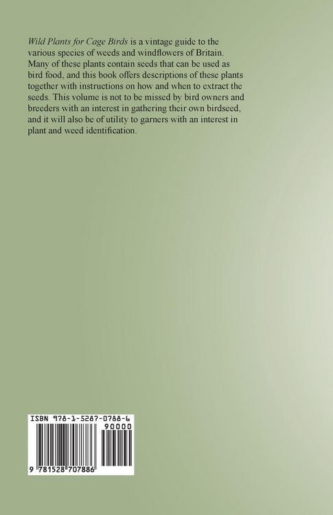 Produktbild: Wild Plants for Cage Birds - Weed and Seeds of the Field and Wayside Described - With Footnotes, etc., by G. E. Weston