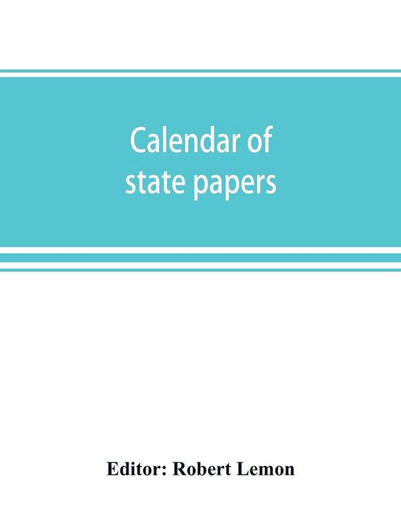 Produktbild: Calendar of state papers, Domestic series, of the reigns of Elizabeth 1581-1590