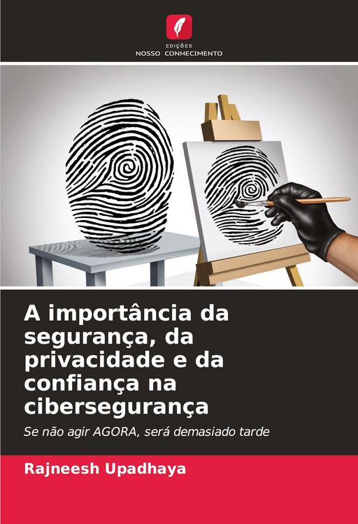 Produktbild: A import&acirc;ncia da seguran&ccedil;a, da privacidade e da confian&ccedil;a na ciberseguran&ccedil;a