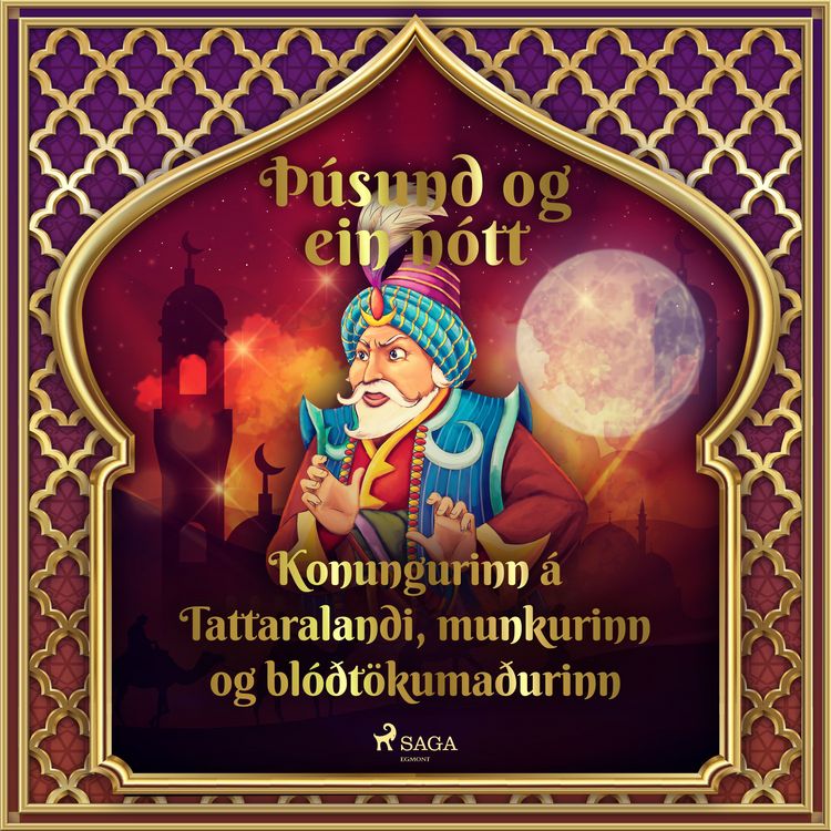 Produktbild: Konungurinn &aacute; Tattaralandi, munkurinn og bl&oacute;&eth;t&ouml;kuma&eth;urinn (&THORN;&uacute;sund og ein n&oacute;tt 20)