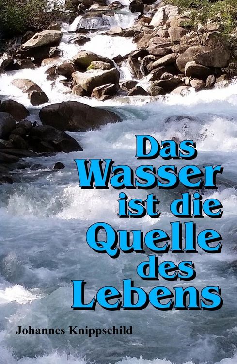 Produktbild: Das Wasser ist die Quelle des Lebens
