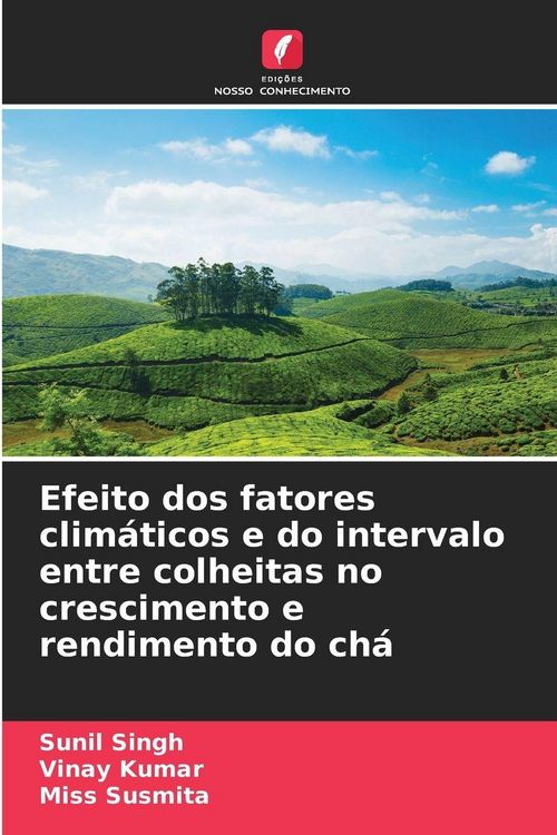 Produktbild: Efeito dos fatores clim&aacute;ticos e do intervalo entre colheitas no crescimento e rendimento do ch&aacute;