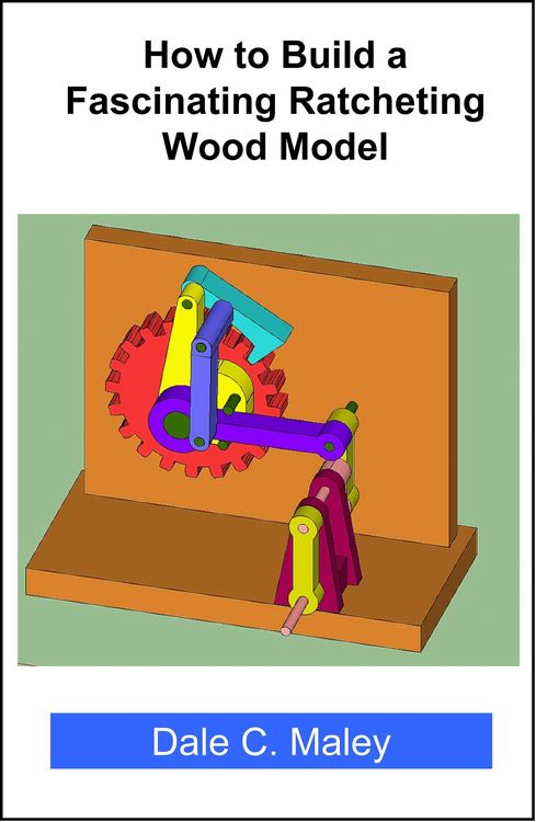 Produktbild: How to Build a Fascinating Ratcheting Wood Model