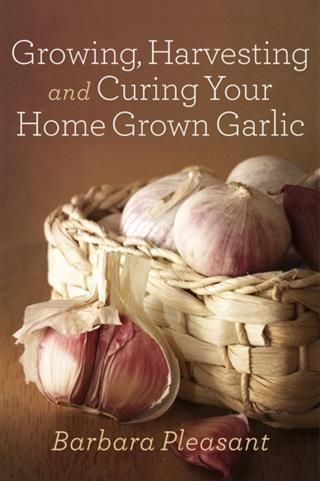 Produktbild: Growing, Harvesting and Curing Your Home Grown Garlic