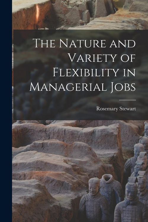 Produktbild: The Nature and Variety of Flexibility in Managerial Jobs