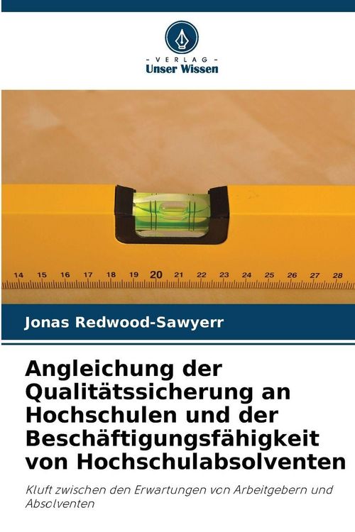 Produktbild: Angleichung der Qualit&auml;tssicherung an Hochschulen und der Besch&auml;ftigungsf&auml;higkeit von Hochschulabsolventen
