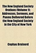 Produktbild: The New England Society Orations (Volume 1); Addresses, Sermons, and Poems Delivered Before the New England Society in the City of New York