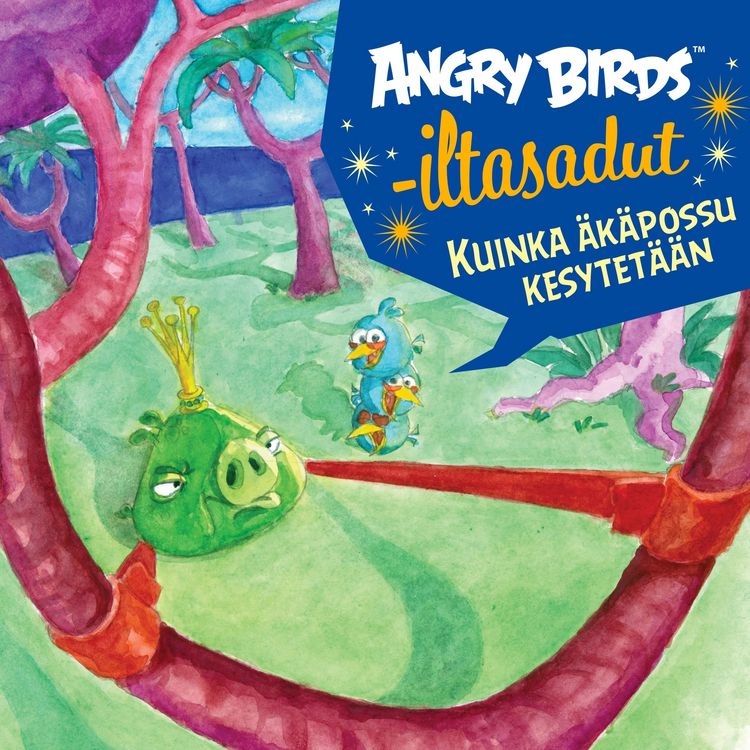 Produktbild: Angry Birds: Kuinka &auml;k&auml;possu kesytet&auml;&auml;n