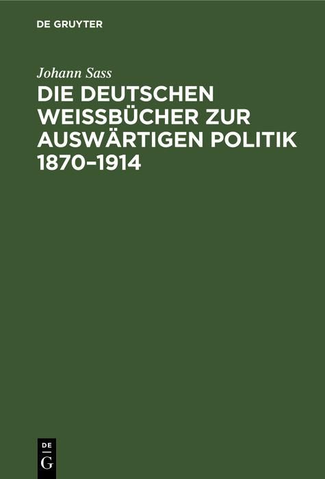 Produktbild: Die deutschen Wei&szlig;b&uuml;cher zur ausw&auml;rtigen Politik 1870-1914